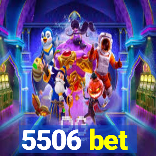 5506 bet